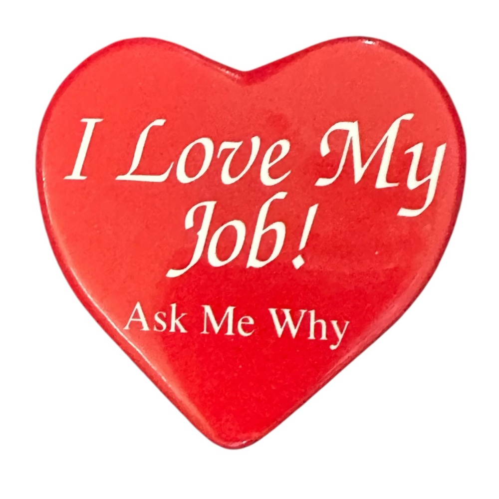 Heart Pin – “I Love My Job!” 💼❤️